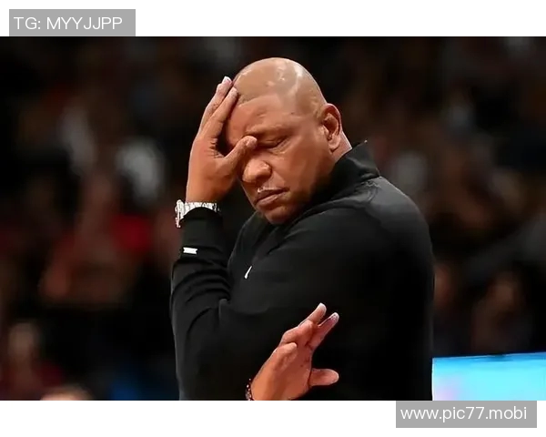 里弗斯：赛前强调了篮板和失误，结果正是这两点伤害了我们